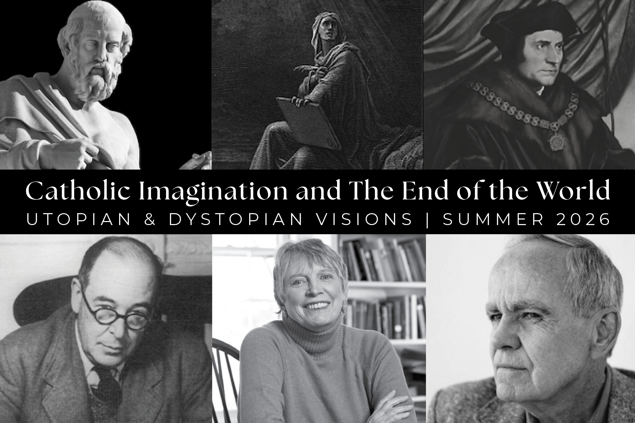 Black-and-white collage header with portraits and the title 'Catholic Imagination and The End of the World' and the subtitle 'Utopian & Dystopian Visions | Summer 2026'