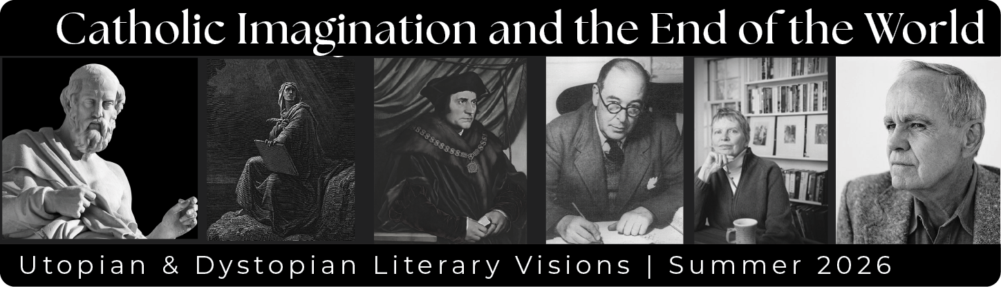 Banner for 'Catholic Imagination and the End of the World' with six grayscale portraits in panels and the subtitle 'Utopian & Dystopian Literary Visions | Summer 2026'